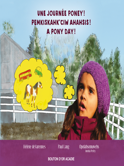 Title details for Une journée poney! Pemkiskahk'ciw ahahsis! A pony day! by Hélène de Varennes - Wait list